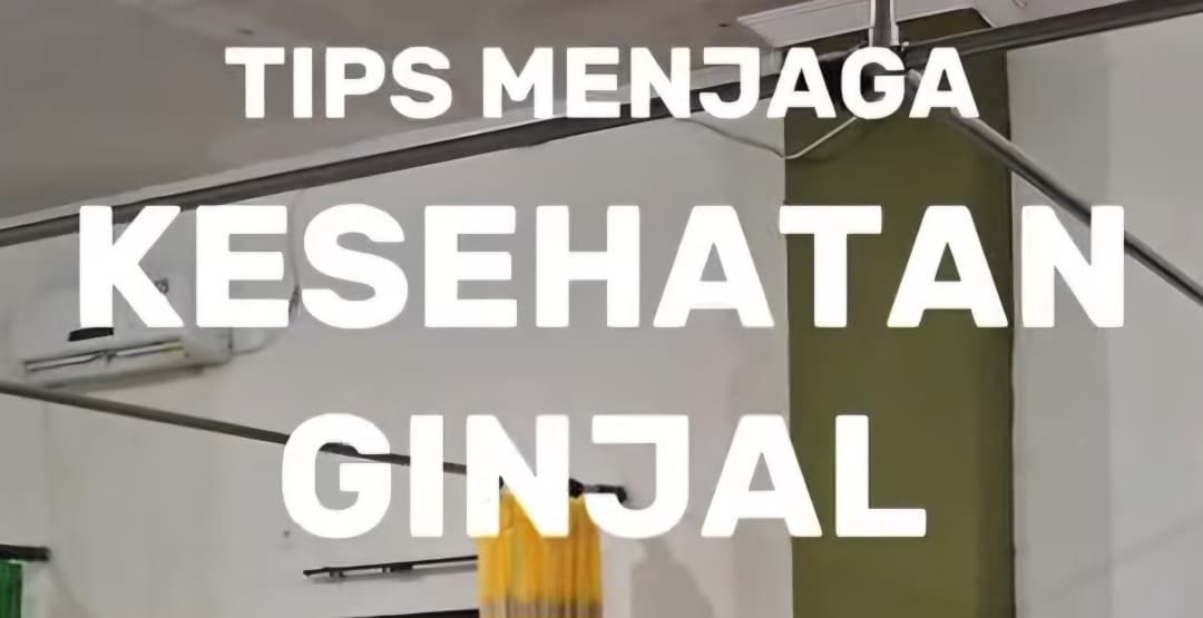 Foto: TIPS MENJAGA KESEHATAN GINJAL