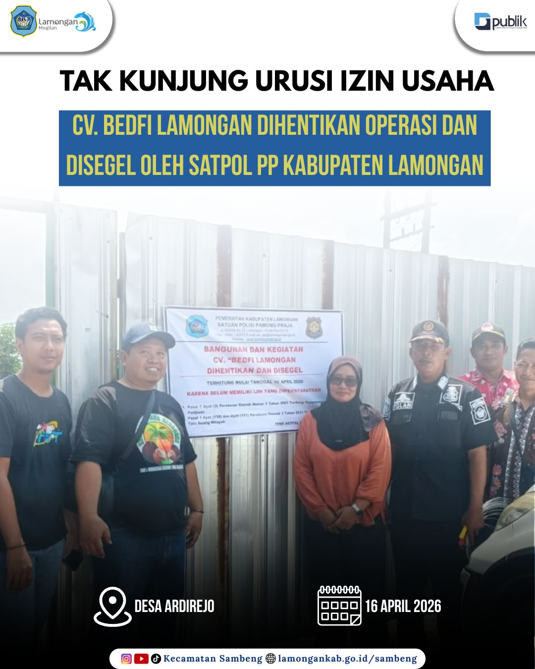 Foto: TAK KUNJUNG URUSI IZIN USAHA, CV. BEDFI LAMONGAN RESMI DISEGEL SATPOL PP KABUPATEN LAMONGAN