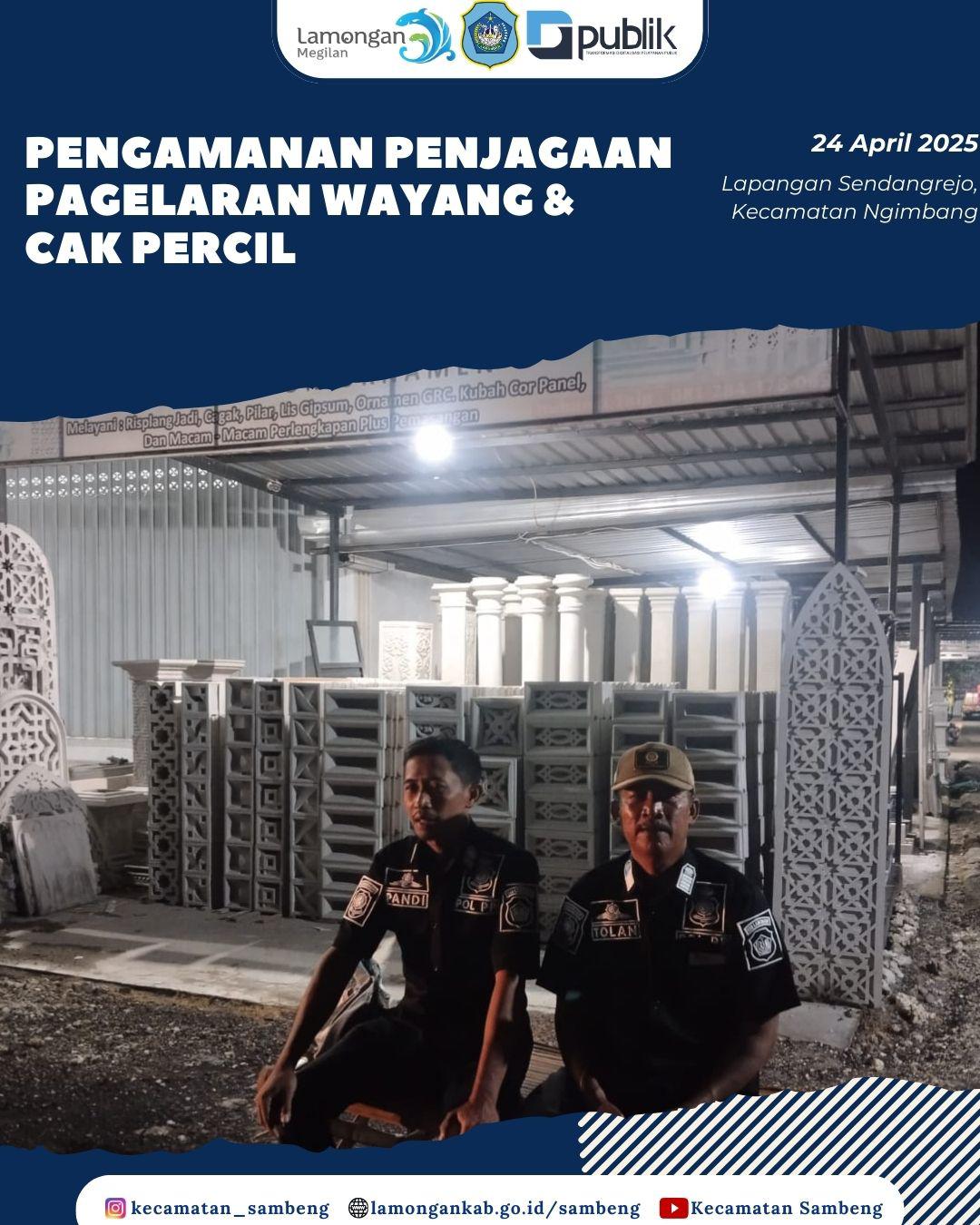 PENGAMANAN PENJAGAAN PAGELARAN WAYANG DAN CAK PERCIL