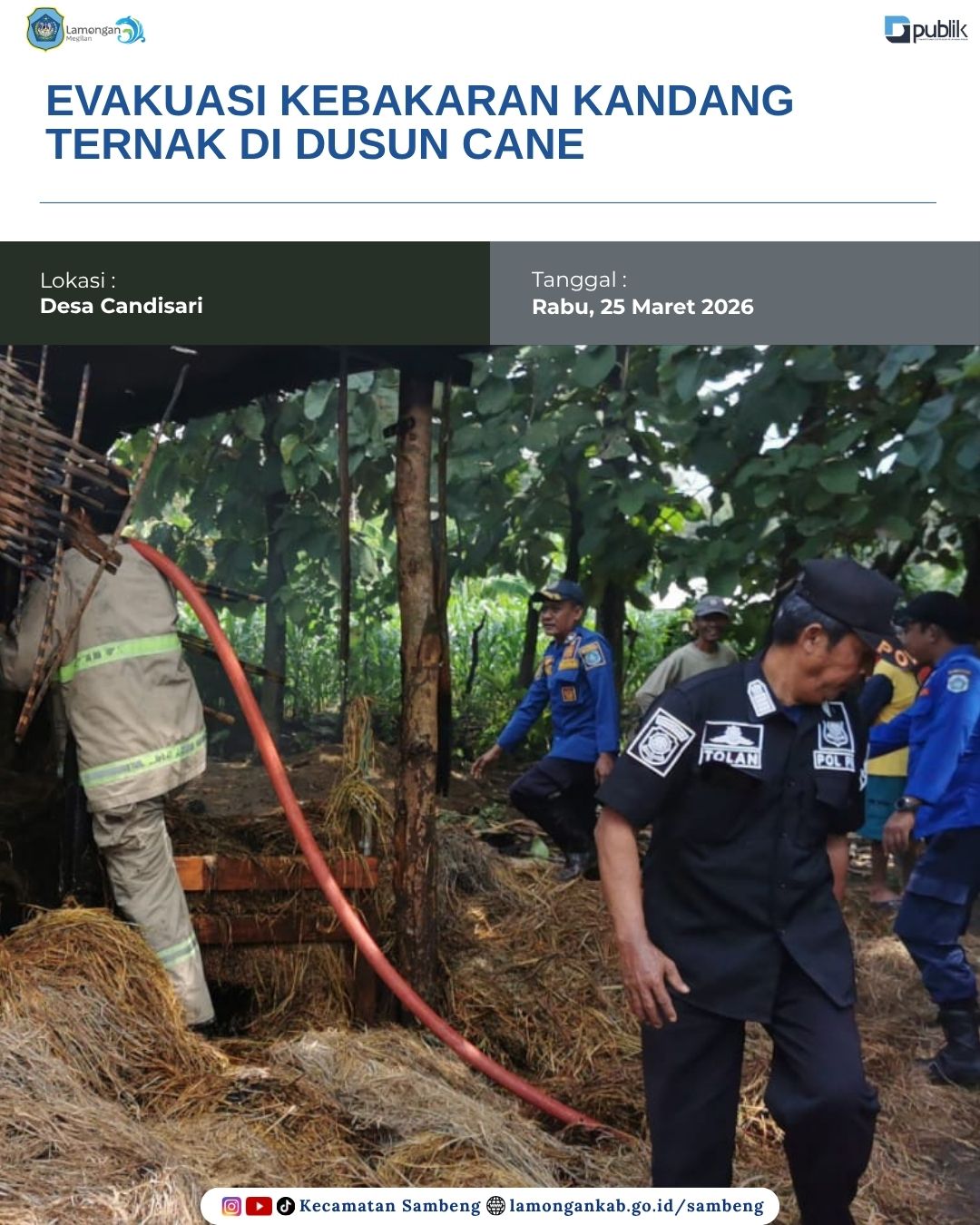 Foto: RESPON CEPAT EVAKUASI KEBAKARAN KANDANG TERNAK DI DUSUN CANE, DESA CANDISARI