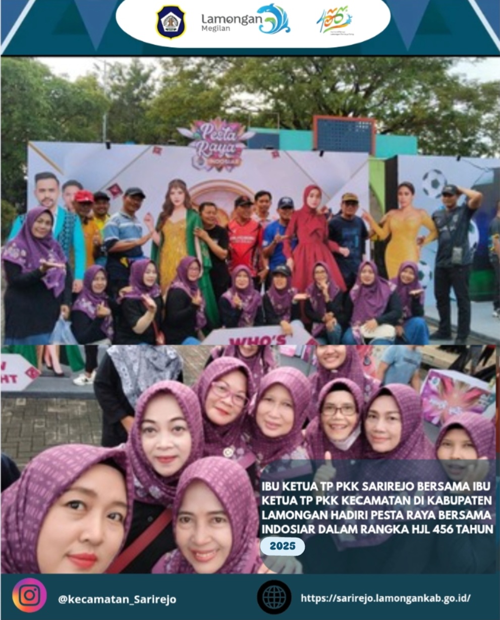 IBU KETUA TP PKK SARIREJO BERSAMA IBU KETUA TP PKK KECAMATAN DI KABUPATEN LAMONGAN HADIRI PESTA RAYA BERSAMA INDOSIAR DALAM RANGKA HJL 456 TAHUN 2025