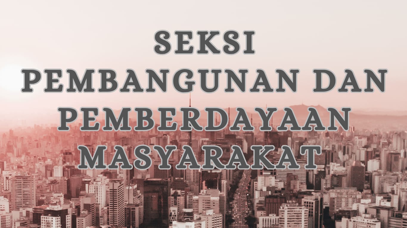 Foto: Mengenal Lebih Dekat Seksi Pembangunan dan Pemberdayaan Masyarakat