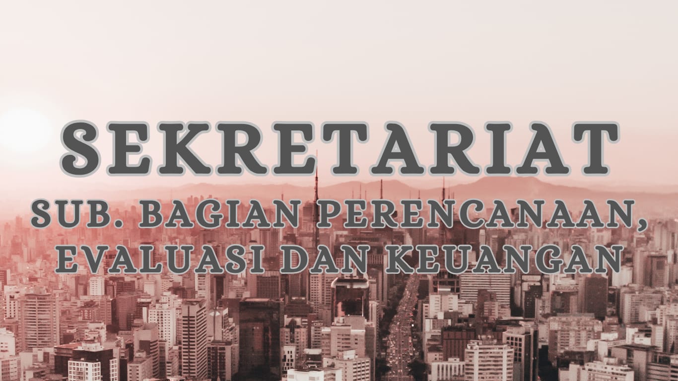 Foto: Mengenal Lebih Dekat Sub Bagian Perencanaan, Evaluasi dan Keuangan